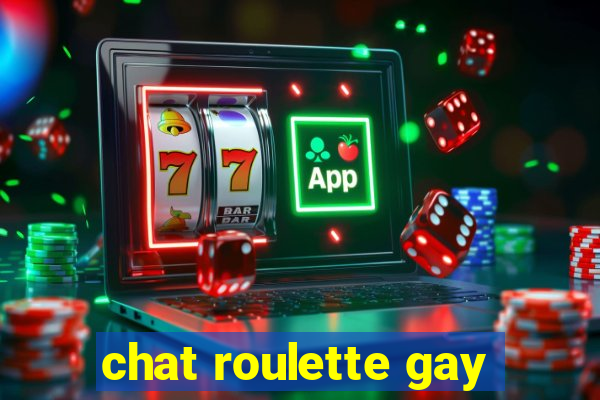 chat roulette gay